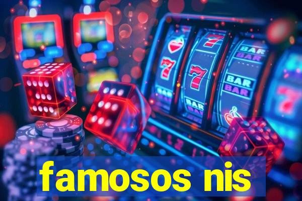famosos nis